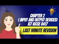Chapter 2 Input and Output Devices Last minute preparation ICT IGCSE 0417