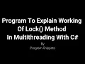 Program To Explain Working Of Lock Method In Multi threading with C