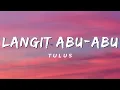 Langit Abu Abu - Tulus (Lirik)