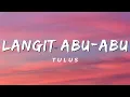 Download Lagu Langit Abu Abu - Tulus (Lirik)