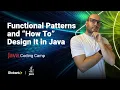 Functional Patterns and How To Design It in Java Java Code Camp Live Coding Sessions