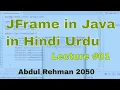 Jframe in Java in Hindi Urdu introduction to GUI in Java Lecture