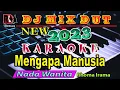 Download Lagu Dj Dangdut Mengapa Manusia Tiada Sama ~ Rhoma Irama || KARAOKE (Nada Wanita)