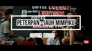 peterpan jauh mimpiku cover music 