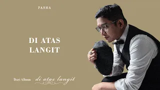 Lirik Lagu Pasha - Di Atas Langit