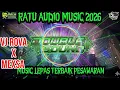 Lagu 🟢NEW RATU AUDIO MUSIC 2026 MUSIC LEPAS DOUBLE SOUND REMIX FULLBASS VJ ROVA X MEXSA #dj #ratuaudio 