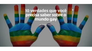 10 verdades que voc precisa saber sobre o mundo gay 