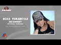 Download Lagu Echa Paramitha - So Sweet (Official Karaoke Video) | No Vocal