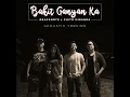 Bakit Ganyan Ka? (Acoustic Version) - Gracenote & Chito Miranda