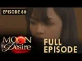 Moon of Desire | Full Episode 80