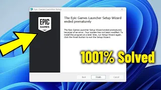 The Epic Games Launcher Setup Wizard ended Prematurely in Windows 11 10 - How To Fix Error