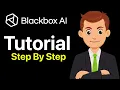How To Use Blackbox AI Step By Step Blackbox AI Tutorial For Beginners