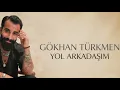 Gökhan Türkmen - Yol Arkadaşım (Official Audio) 2026