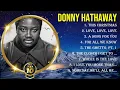 Download Lagu Top Hits Donny Hathaway 2024 ~ Best Donny Hathaway playlist 2024