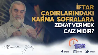 İftar çadırlarındaki karma sofralara zekat vermek caiz midir?