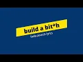 Download Lagu bella proch (build a bitch) lyrics