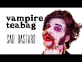 Vampire Teabag - Sad Bastard Comedy Goth Song