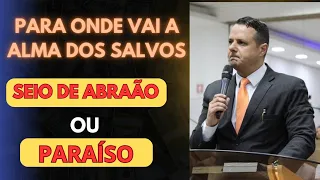 Pr. Juliano Fraga - Para onde vai a alma dos salvos Seio de Abraão ou Paraíso?