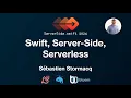 Swift Server-Side Serverless - Sebastien Stormacq