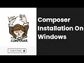 Composer Installation on Windows 11 Updated 2026