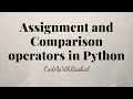 Assignment and Comparison Operators in Python Python Tutorials