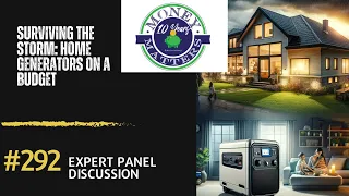 Money Matters 292-Surviving the Storm: Home Generators on a Budget