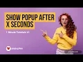 Show Popup After X Seconds - 1 Minute Tutorials