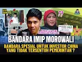BANDARA IMIP MOROWALI YANG TAK TERSENTUH HUKUM DAN OTORITAS NEGARA ! SPESIAL UNTUK INVESTOR CHINA 