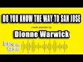 Dionne Warwick - Do You Know The Way To San Jose Karaoke Version