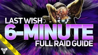 LAST WISH GUIDE 6-MINUTE COMPLETE RAID GUIDE