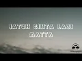 JATUH CINTA LAGI – MATTA │ LIRIK