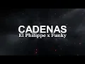 Cadenas - El Philippe feat. Funky (CON LETRA)