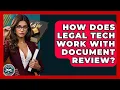 How Does Legal Tech Work With Document Review - Law School Prep Hub