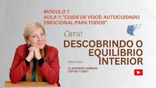 Cuide de Você!  - CURSO: DESCOBRINDO O EQUILÍBRIO INTERIOR - modulo 1,  aula 1