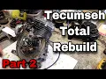 Part 2 Tecumseh Small Engine Total Rebuild