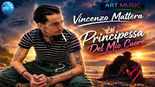 Vincenzo Mattera - Principessa del mio cuore ( Ufficiale 2026 )