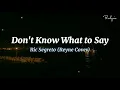Download Lagu Dont Know What to Say Ric Segreto (REYNE COVER) W/lyrics