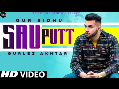 Download MP3 Sau Putt ( Official Video) Gur Sidhu Ft. Gurlez Akhtar | New Punjabi song 2021 | Gur Sidhu