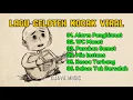 Lagu Lagu Celoteh Kocak (Viral) || Album \
