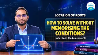 Location of Roots | Quadratic Equations, Important Cases & PYQs | JEE Mathematics