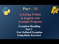 Exception Handling in Python Part 3 User Defined Exception Using Raise Keyword Python Series Part 30