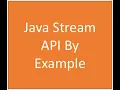 Java Stream API By Example