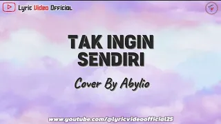 Download TAK INGIN SENDIRI - DIAN PIESEHSA Cover By Abylio || Lyric Video Official MP3