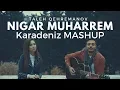Download Lagu Nigar Muharrem - Karadeniz Mashup (Akustik)