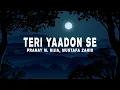 Download Lagu Teri Yaadon Se  (Lyrics) - Pranay M. Rijia, Mustafa Zahid