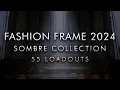 Fashion Frame 2024 - 55 Loadouts Sombre Collection