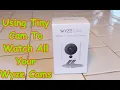 Using Tiny Cam To Watch All Your Wyze Cams
