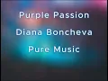 Purple Passion   Diana Boncheva