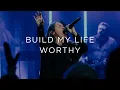 Download Lagu Build My Life / Worthy - Soul City Worship