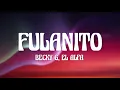 Becky G, El Alfa - Fulanito (Letra/Lyrics)